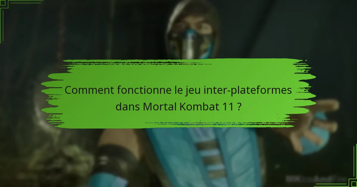 Quelles consoles prennent en charge Mortal Kombat 11 et son Kombat Pack ?