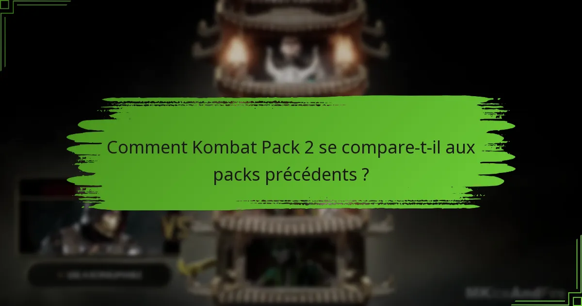 Comment revendiquer mon droit au Kombat Pack 2 ?