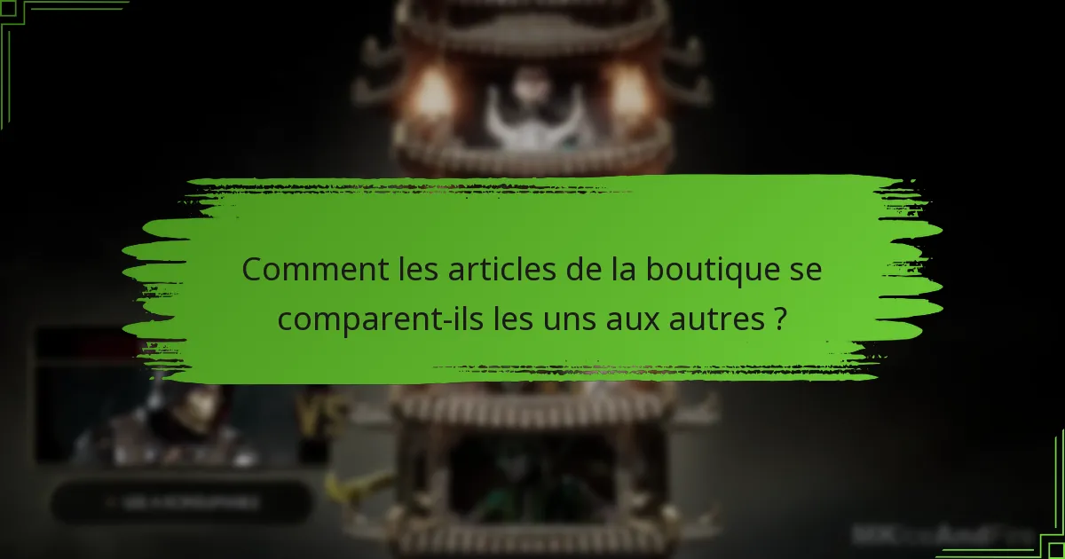Quels conseils peuvent aider à maximiser mon expérience de boutique ?