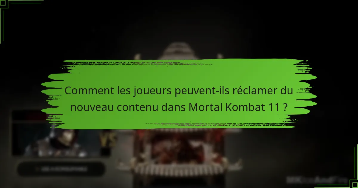 Comment les joueurs peuvent-ils réclamer du nouveau contenu dans Mortal Kombat 11 ?