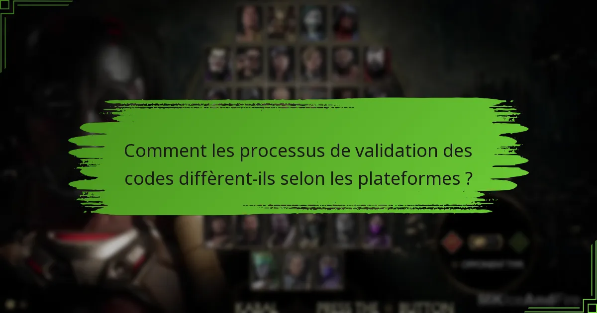 Comment les processus de validation des codes diffèrent-ils selon les plateformes ?