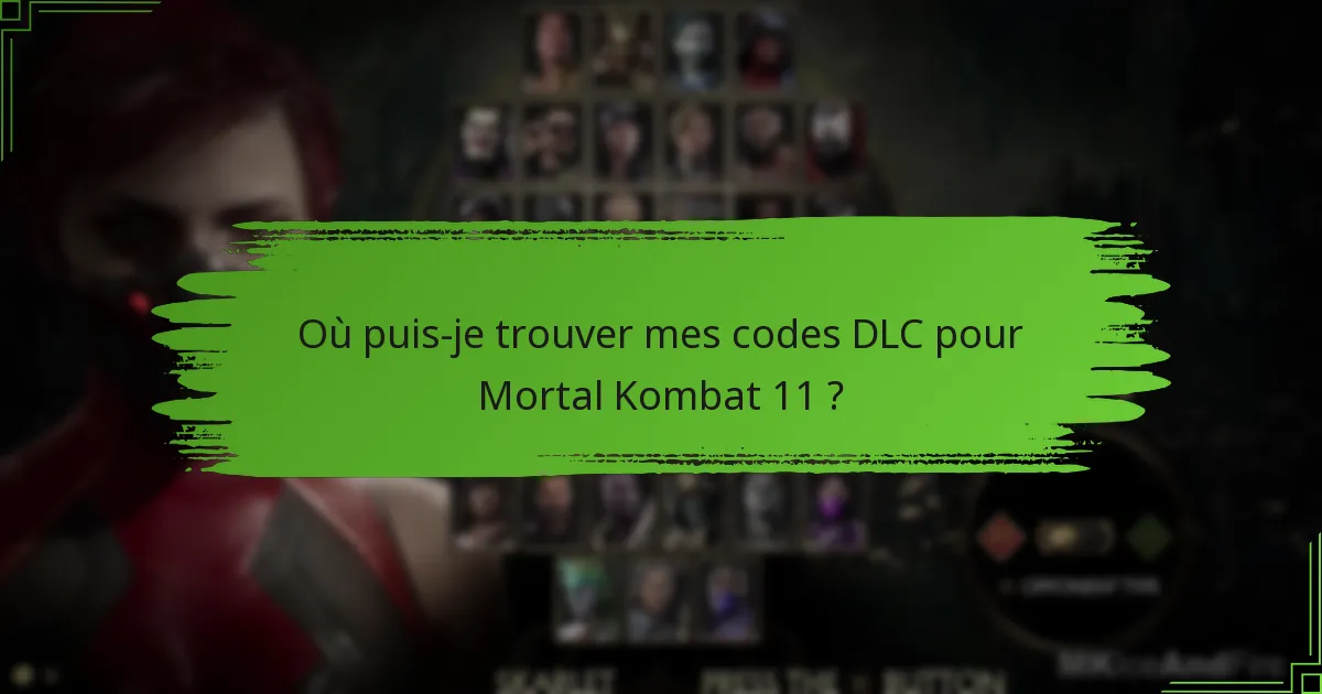 Quels codes DLC sont disponibles pour Mortal Kombat 11 ?