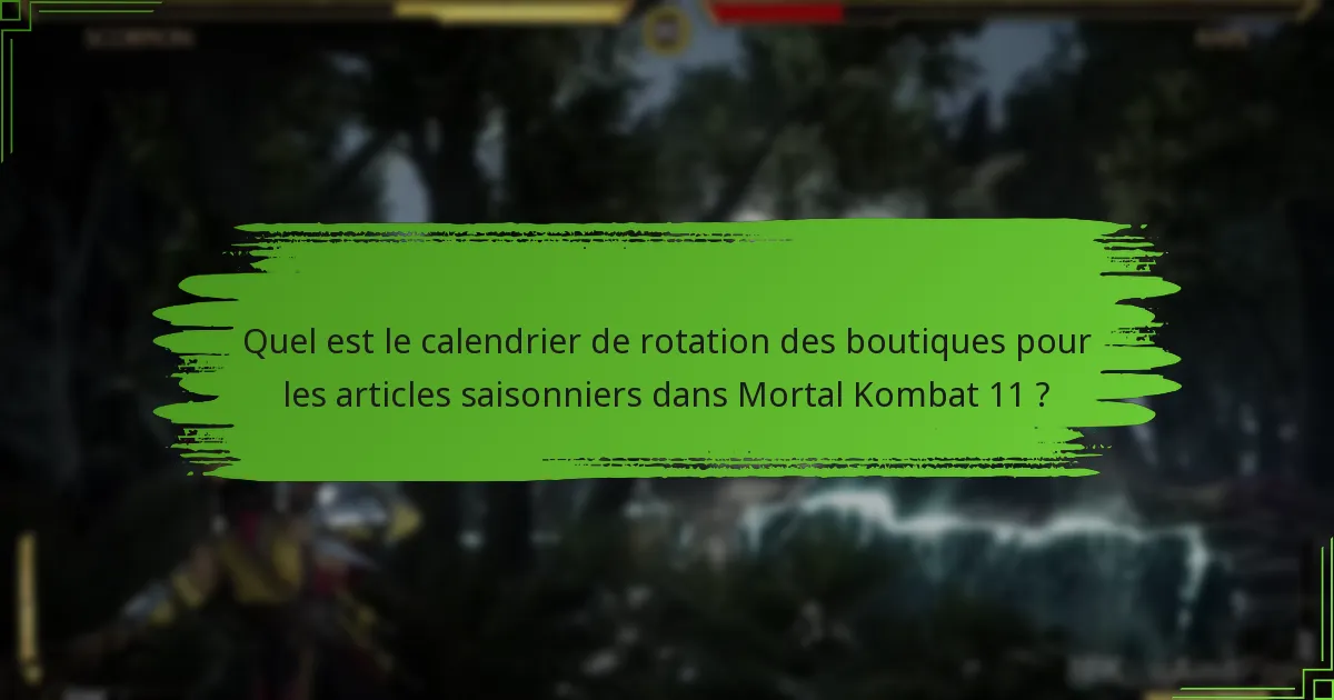 Comment réclamer des articles saisonniers dans Mortal Kombat 11 ?