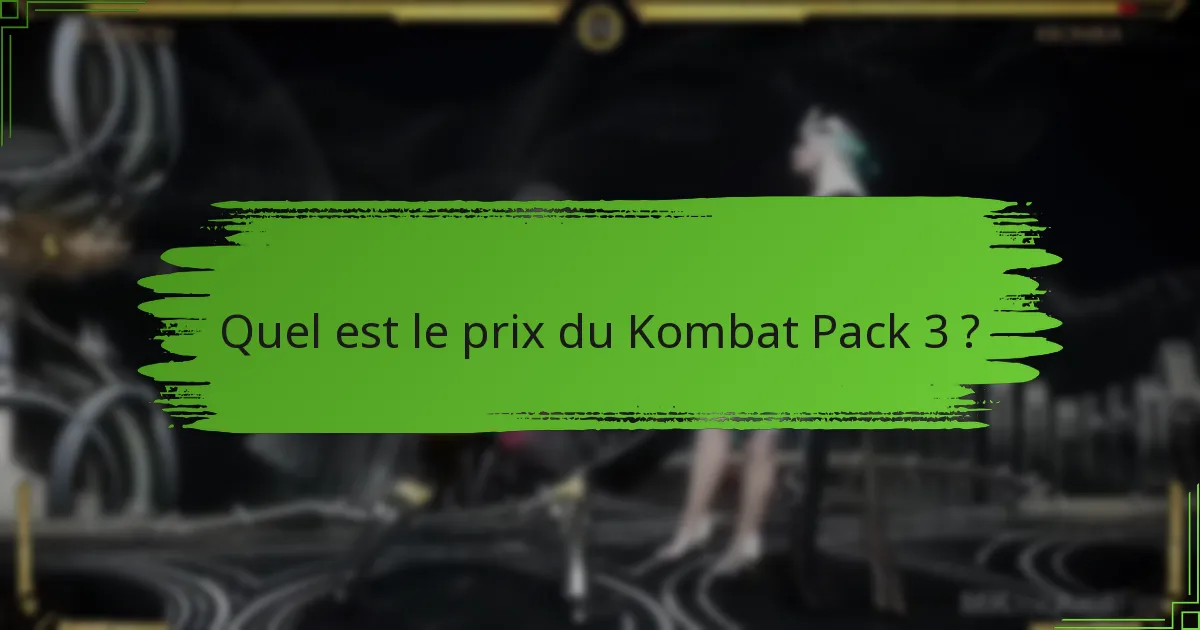 Quel est le prix du Kombat Pack 3 ?
