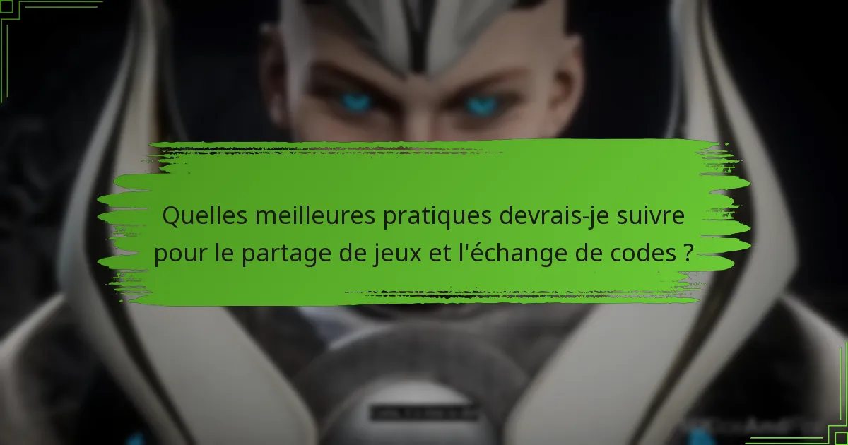 Quelles limitations existent pour le partage de jeux et l’échange de codes ?