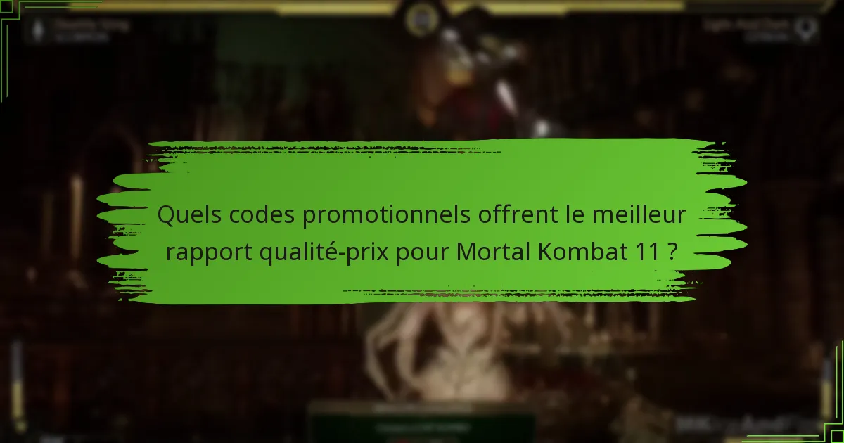 Quels codes promotionnels offrent le meilleur rapport qualité-prix pour Mortal Kombat 11 ?