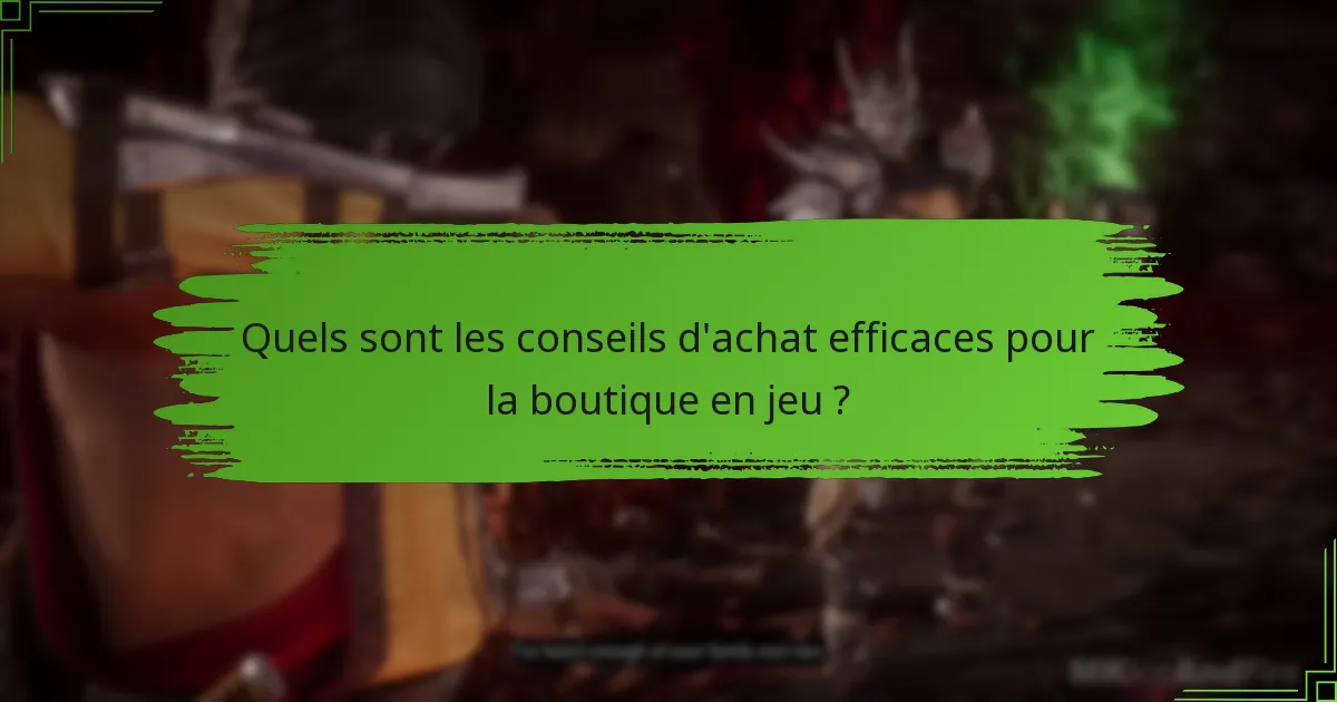 Quels sont les pièges courants dans la boutique en jeu ?